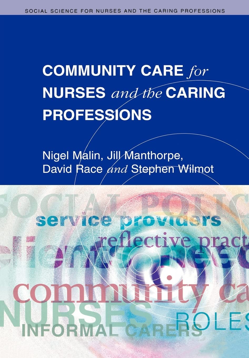 Community Care For Nurses And The Caring Professions (Social Science For Nurses And The Caring Professions),Used