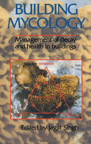 Building Mycology: Management of Decay and Health in Buildings,Used