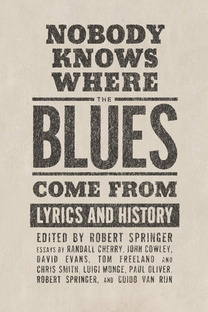 Nobody Knows Where The Blues Come From: Lyrics And History (American Made Music Series),Used