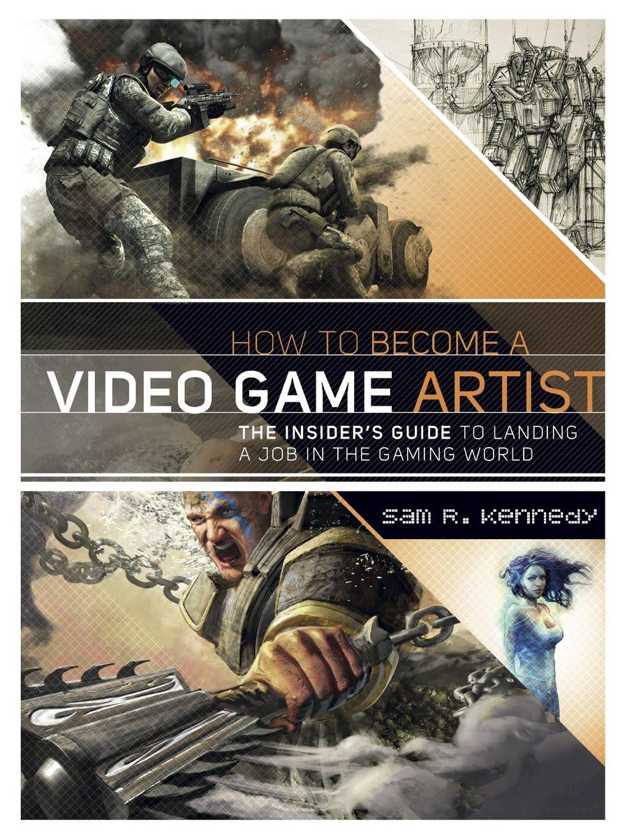 How to Become a Video Game Artist: The Insider's Guide to Landing a Job in the Gaming World,Used
