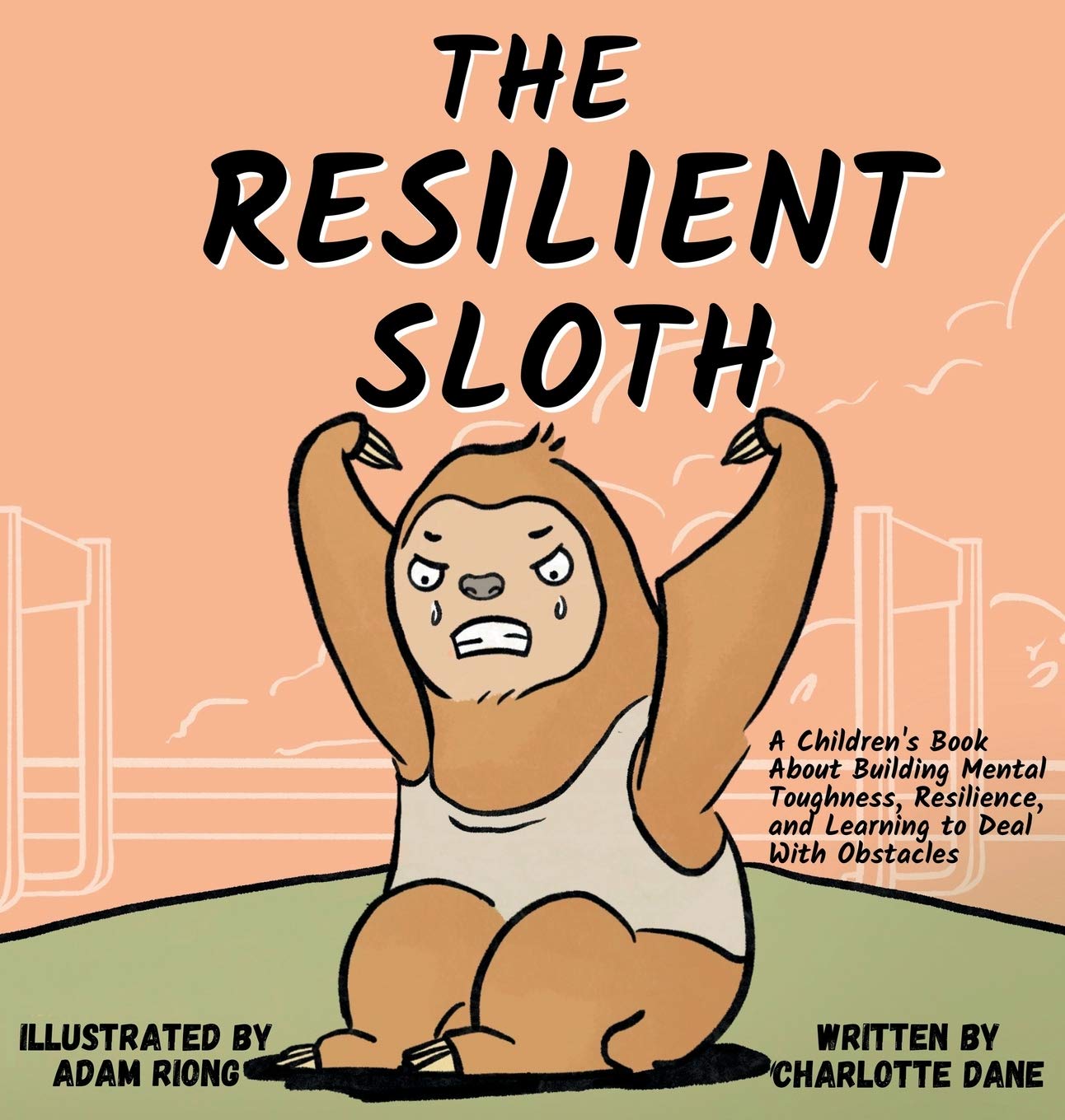 The Resilient Sloth: A Children's Book About Building Mental Toughness, Resilience, and Learning to Deal with Obstacles,Used