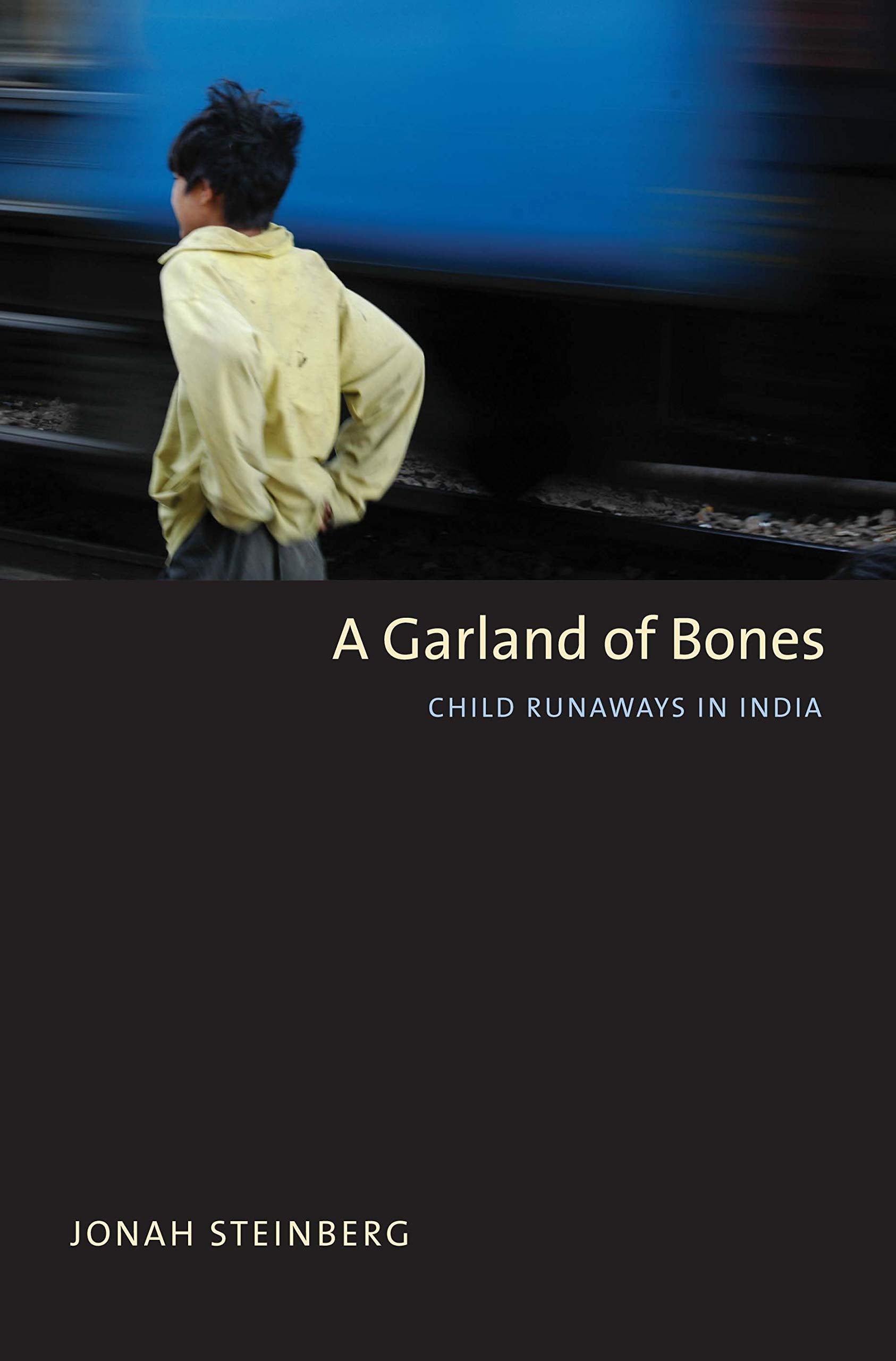 A Garland of Bones: Child Runaways in India (Yale Agrarian Studies Series),Used