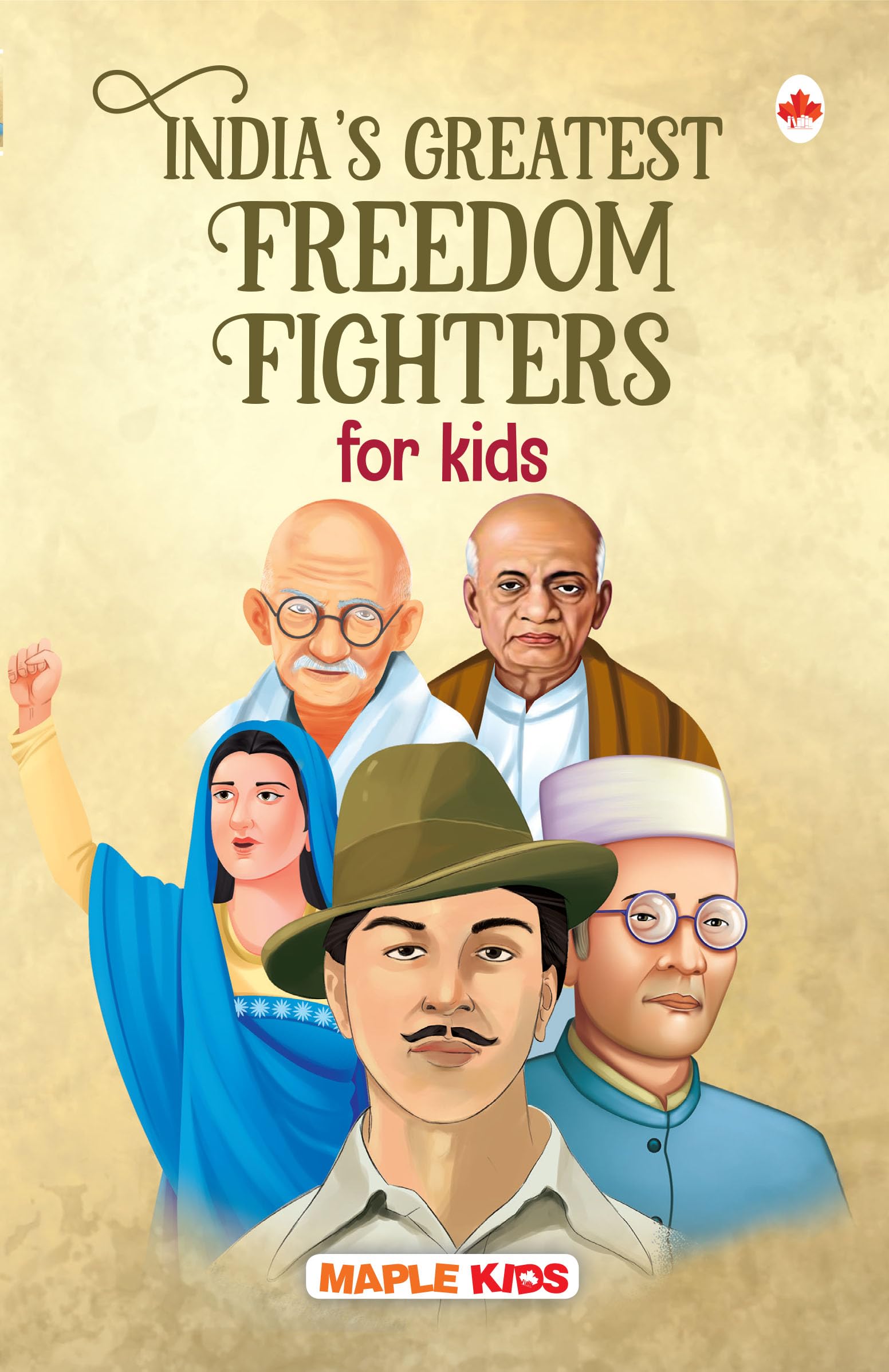 Freedom Fighters - Story Book For Kids - Biographies For Children - Age 6+ - Gandhi, Nehru, Sarojini Naidu, Subhas Chandra Bose, Veer Savarkar, Patel, Lala Lajpat Rai, Azad, Tilak, Chittaranjan Das