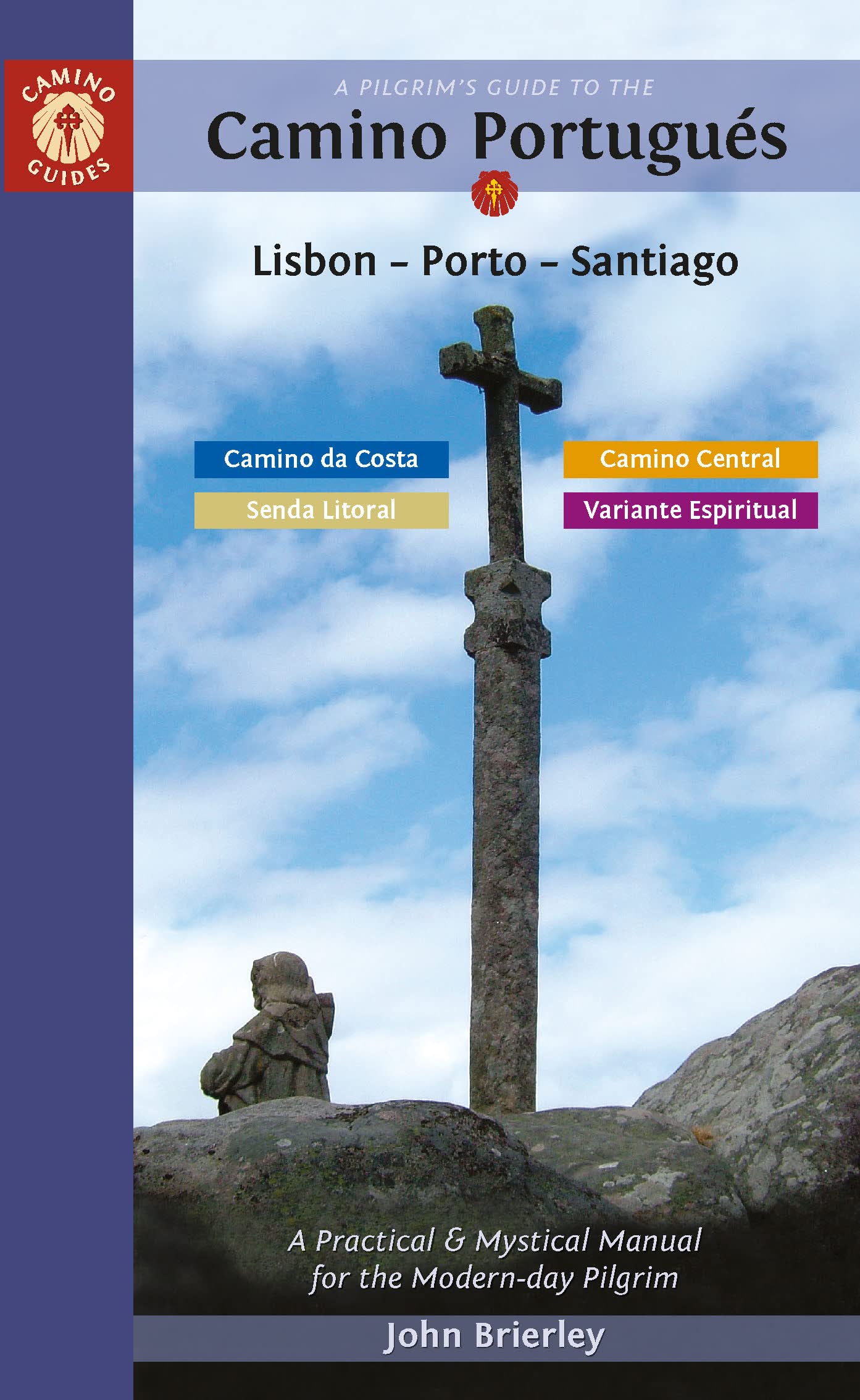 A Pilgrim's Guide to the Camino Portugus Lisbon  Porto  Santiago: including Camino Central, Variente Espiritual, Camino da C,Used