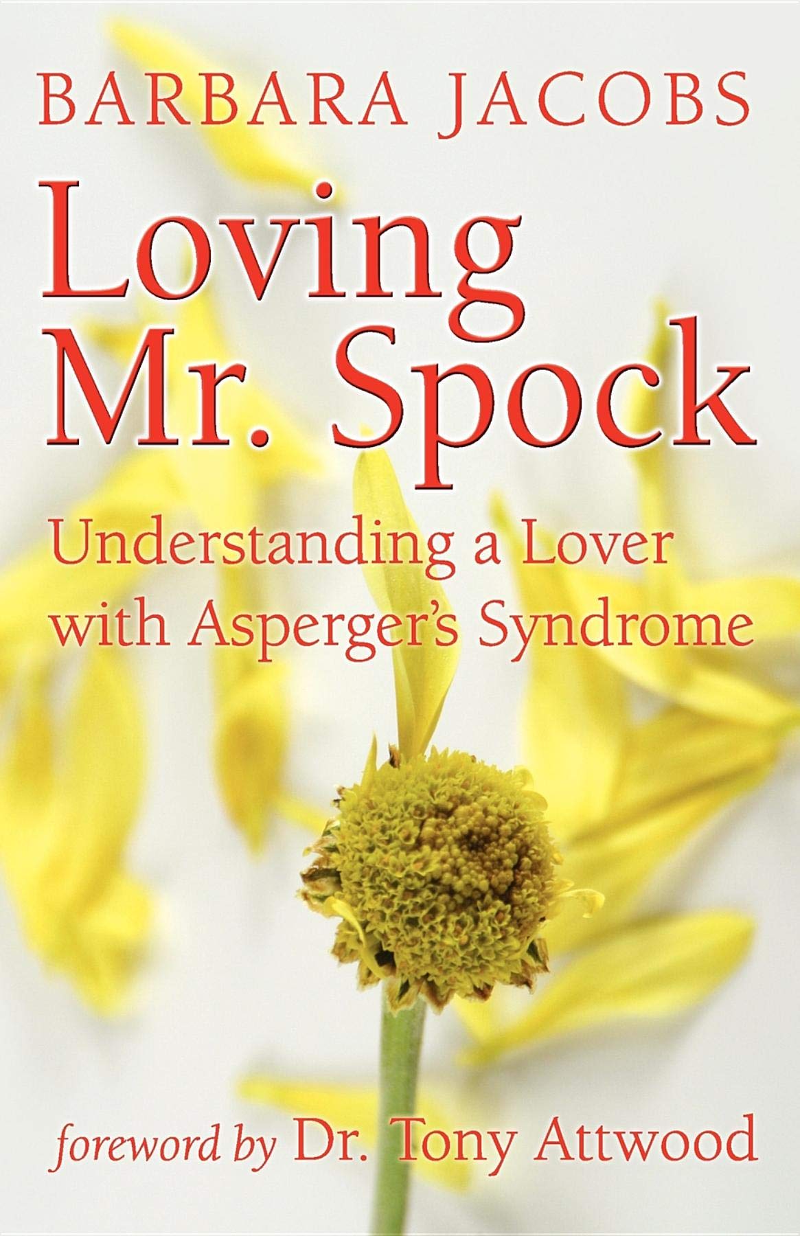 Loving Mr. Spock: Understanding a Lover with Asperger's Syndrome,Used
