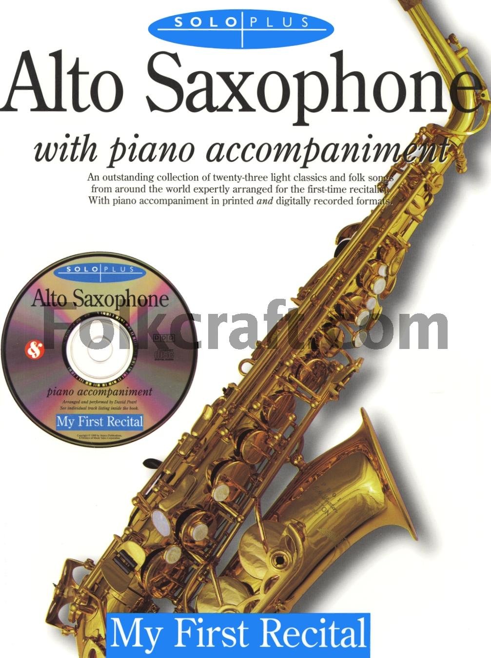 Alto Saxophone: With Piano Accompaniment, My First Recital (Solo Plus),Used