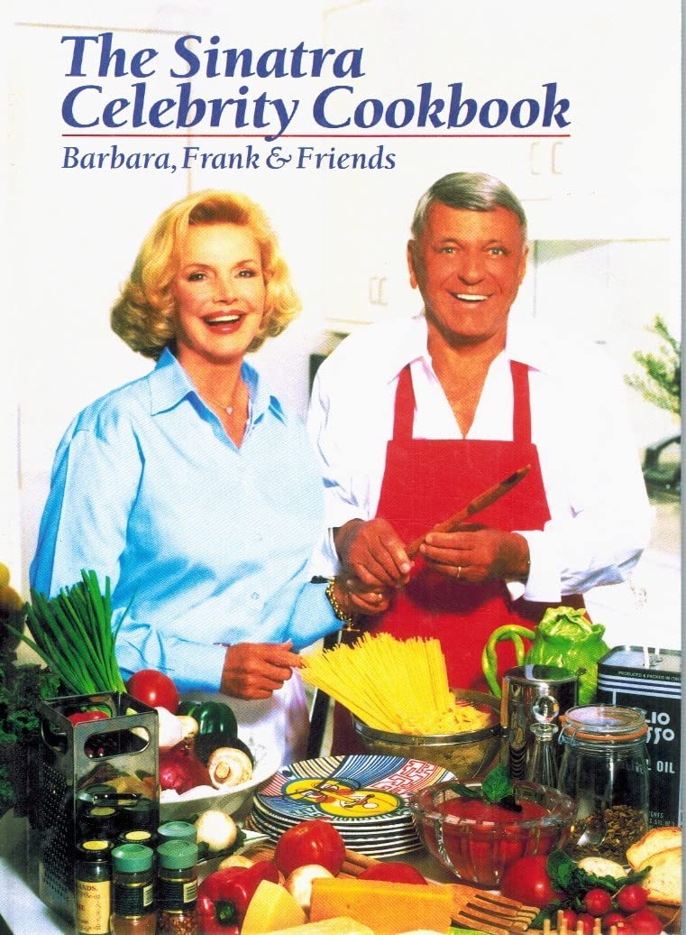 The Sinatra Celebrity Cookbook: Barbara, Frank & Friends,Used
