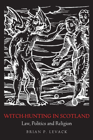 WitchHunting in Scotland: Law, Politics and Religion,Used