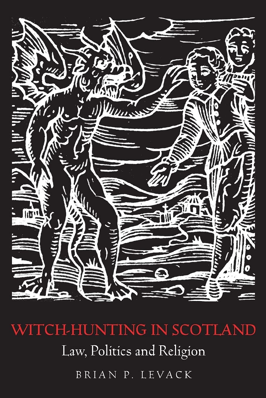 WitchHunting in Scotland: Law, Politics and Religion,Used