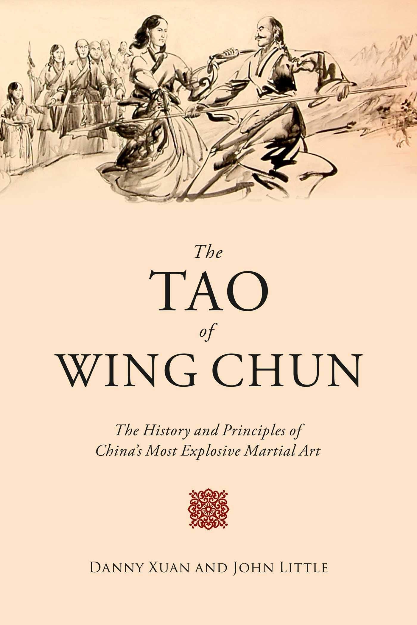 The Tao Of Wing Chun: The History And Principles Of China'S Most Explosive Martial Art,New