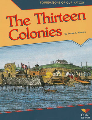 The Thirteen Colonies (Foundations Of Our Nation),Used