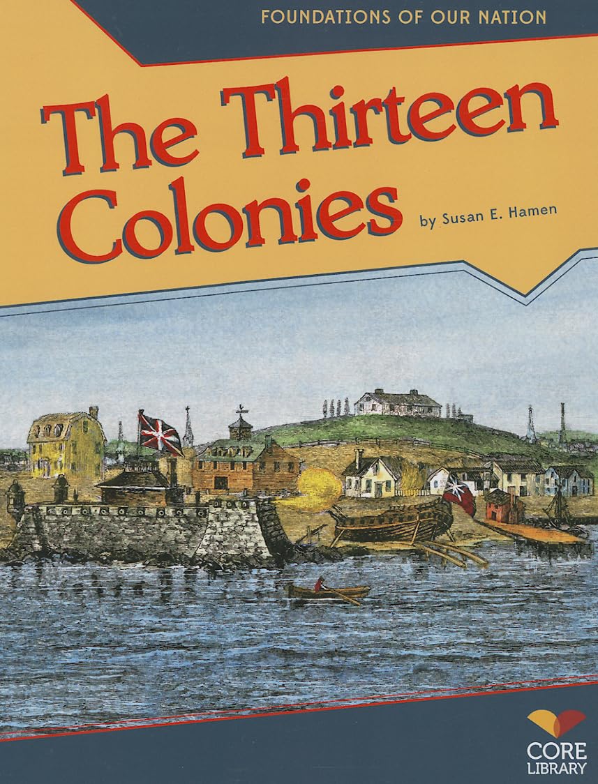 The Thirteen Colonies (Foundations Of Our Nation),Used