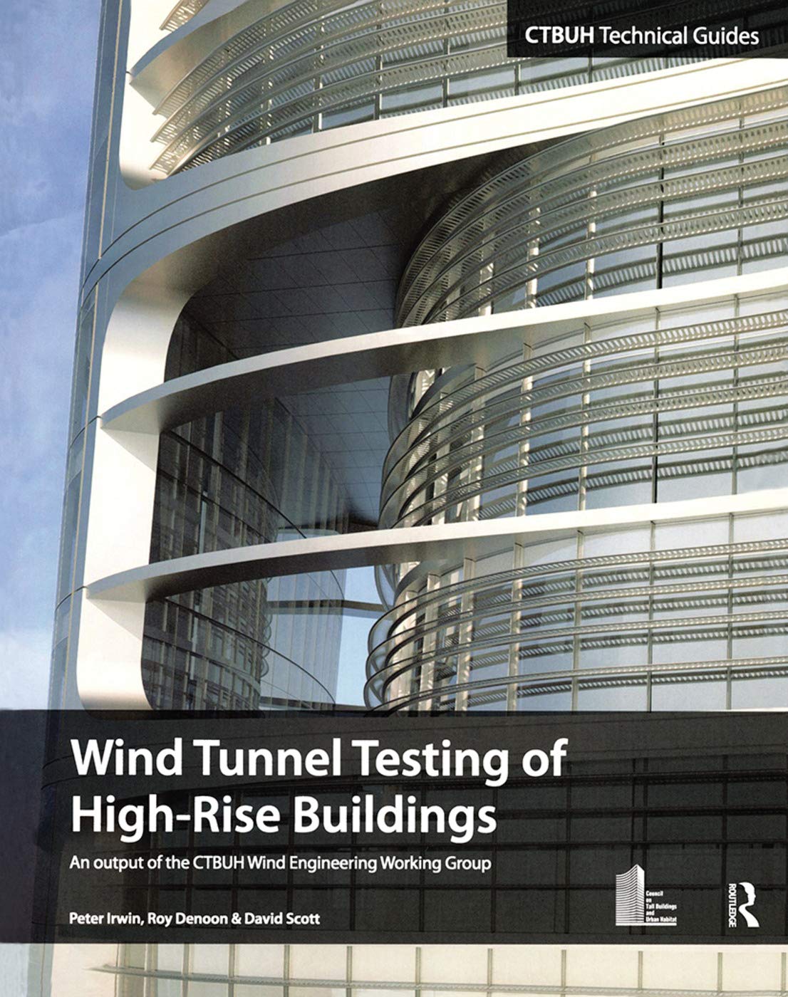 Wind Tunnel Testing of HighRise Buildings: An output of the CTBUH Wind Engineering Working Group (CTBUH Technical Guides),Used