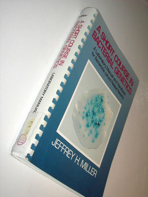 A Short Course in Bacterial Genetics: A Laboratory Manual and Handbook for Escherichia Coli and Related Bacteria and '99 Source ,Used