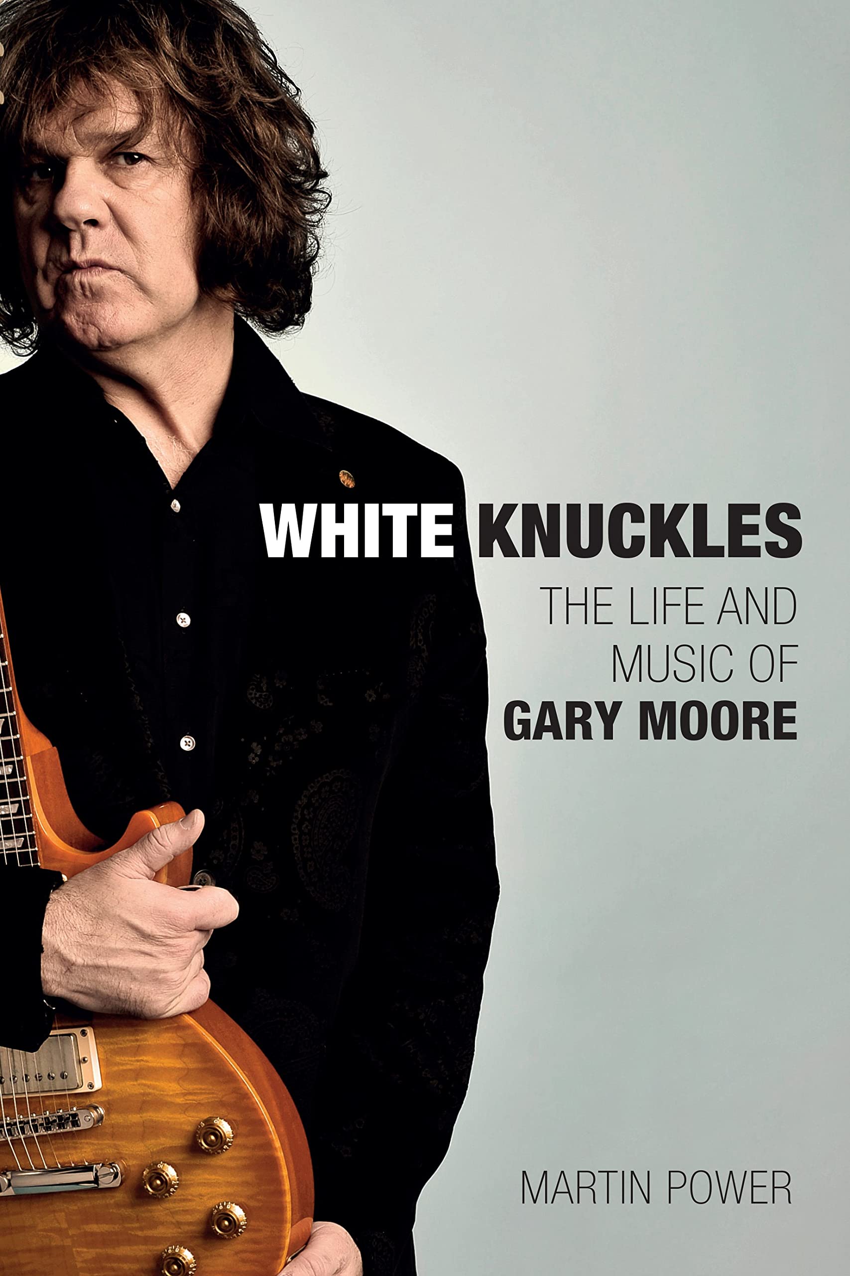 White Knuckles: The Life Of Gary Moore,Used