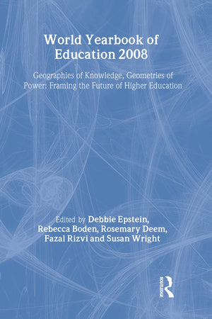 World Yearbook of Education 2008: Geographies of Knowledge, Geometries of Power: Framing the Future of Higher Education,Used