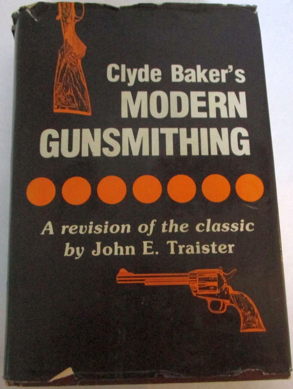 Clyde Baker's Modern Gunsmithing : A Revision of the Classic,Used