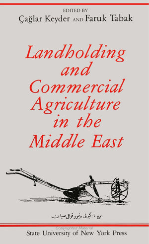 Landholding and Commercial Agriculture in the Middle East (SUNY Series in the Social & Economic History of the Middle East),Used