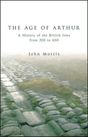 The Age of Arthur: A History of the British Isles from 350 to 650,Used