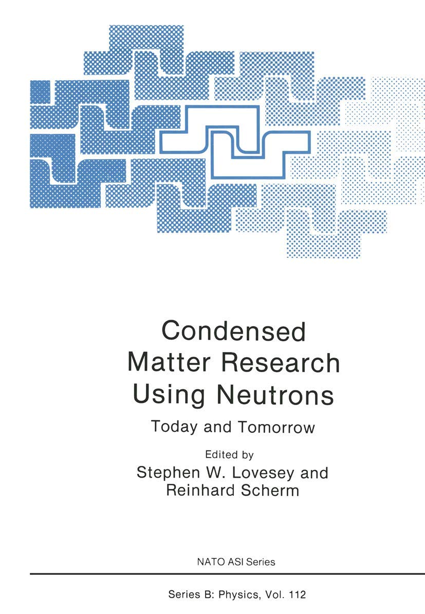 Condensed Matter Research Using Neutrons: Today And Tomorrow (Nato Science Series B:, 112)