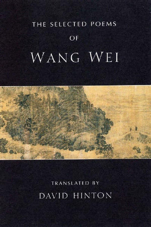 The Selected Poems Of Wang Wei,New