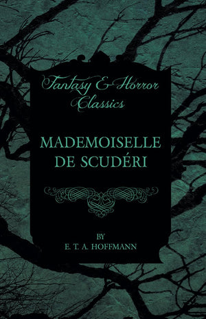 Mademoiselle De Scudri (Fantasy And Horror Classics),Used
