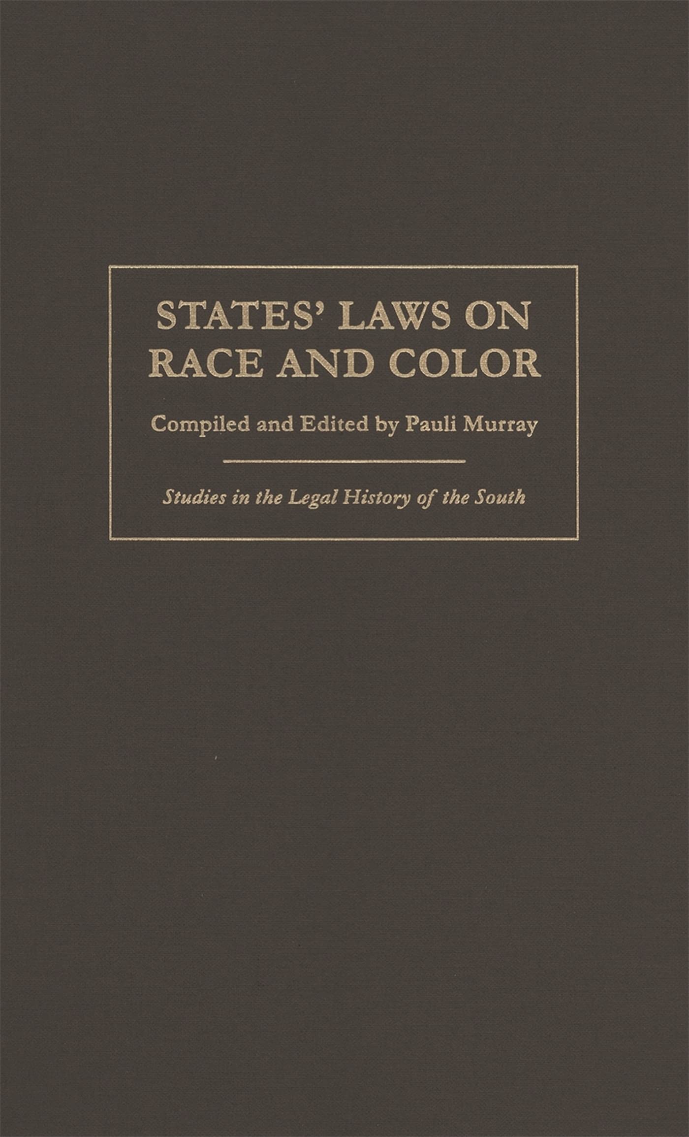 States' Laws On Race And Color (Studies In The Legal History Of The South Ser.)