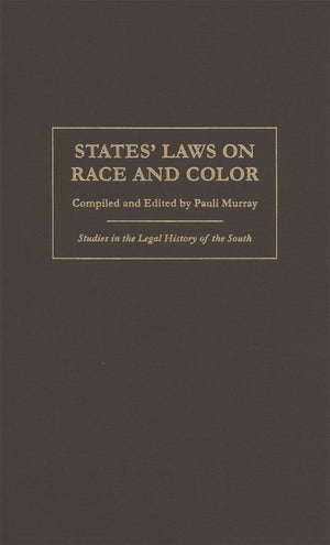 States' Laws On Race And Color (Studies In The Legal History Of The South Ser.)