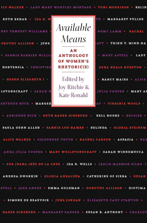 Available Means: An Anthology Of Women'S Rhetoric(S) (Pittsburgh Series In Composition, Literacy, And Culture)