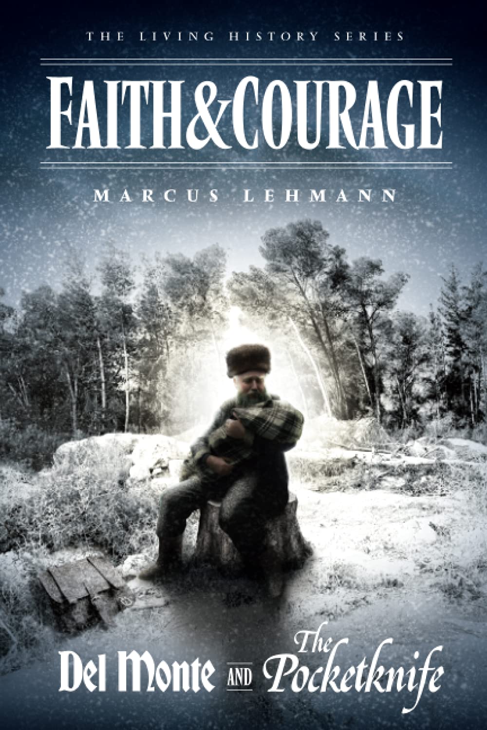 Faith and Courage; Plus: Del Monte and The Pocketknife,Used