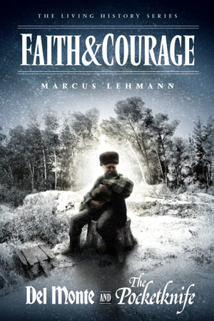 Faith and Courage; Plus: Del Monte and The Pocketknife,Used