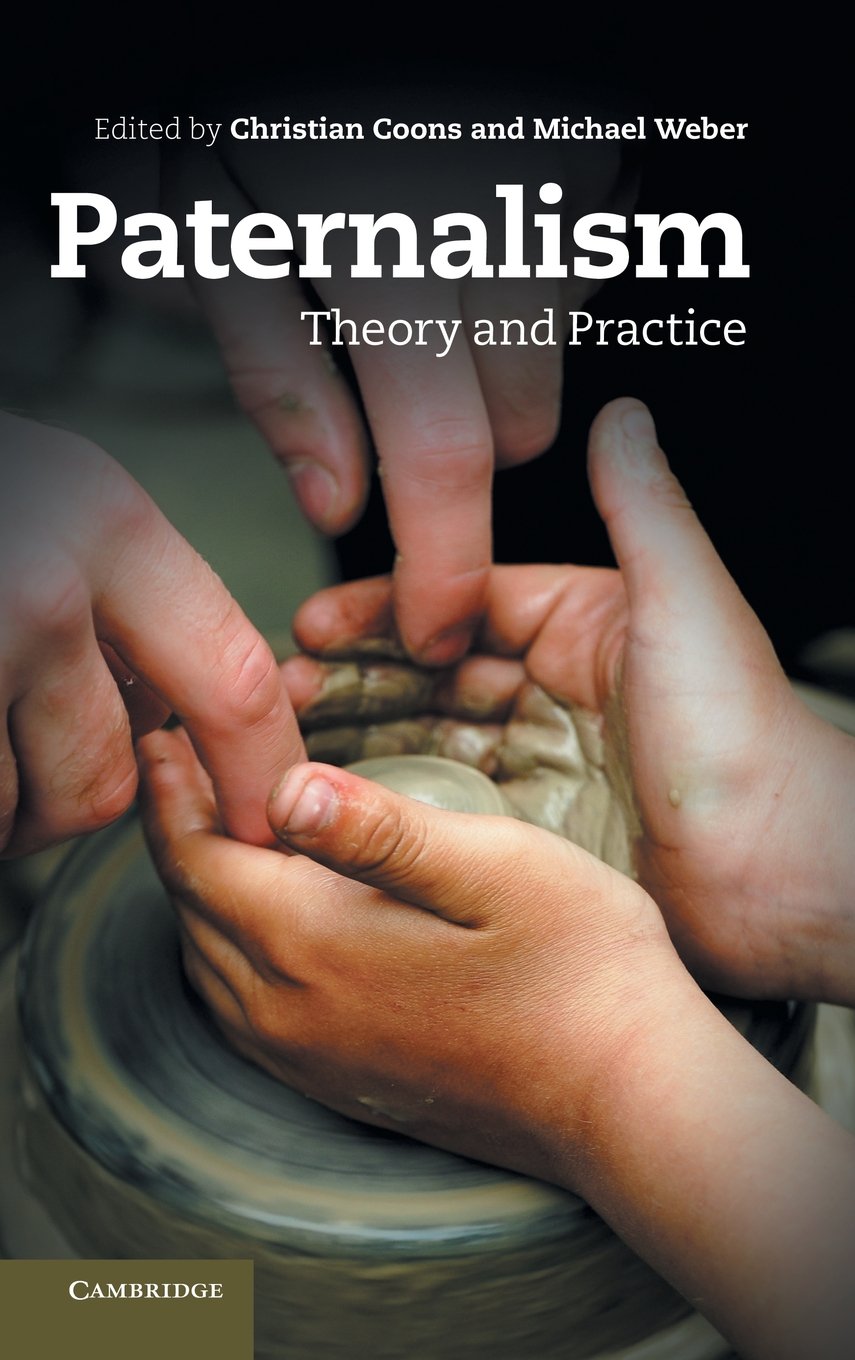 Paternalism: Theory and Practice,Used