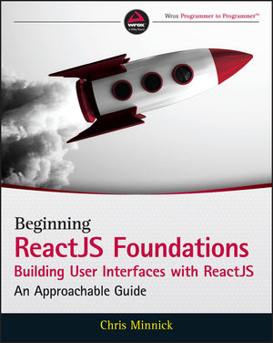 Beginning ReactJS Foundations Building User Interfaces with ReactJS: An Approachable Guide,Used