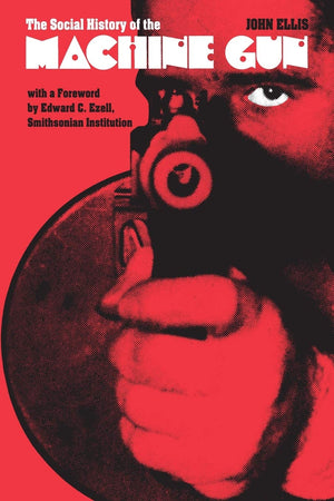 The Social History Of The Machine Gun