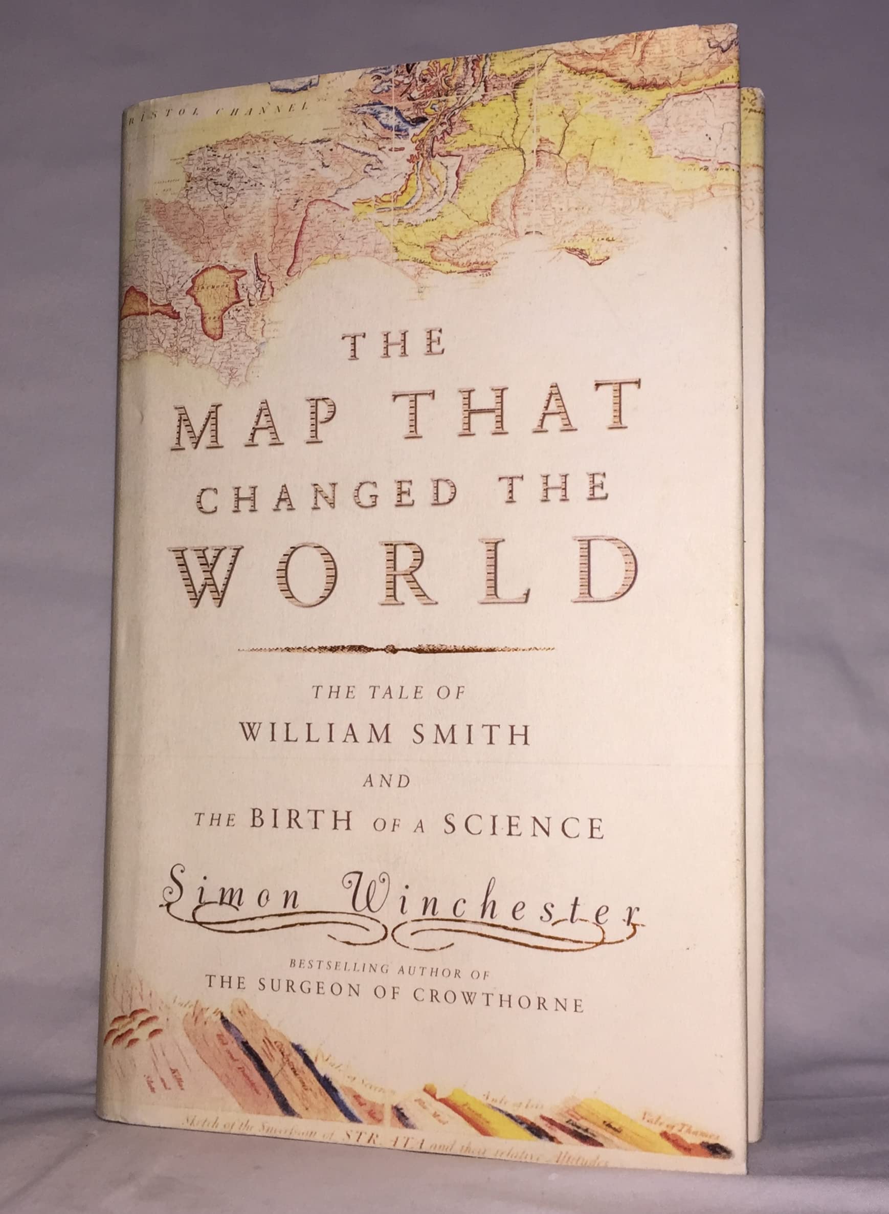 The Map That Changed The World: William Smith And The Birth Of Modern Geology-used