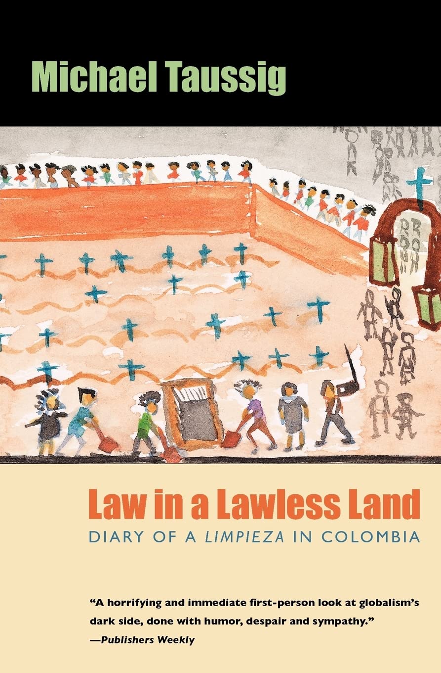 Law in a Lawless Land: Diary of a Limpieza in Colombia,Used