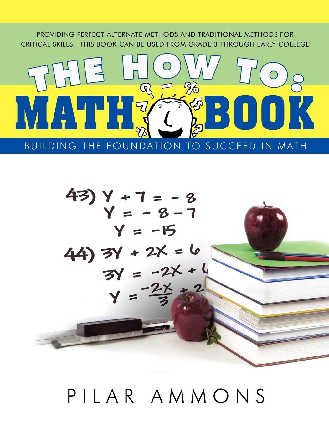 The How To: Math Book: Building The Foundation To Succeed In Math,Used