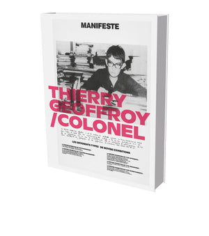 Thierry Geoffroy / Colonel: A Propulsive Retrospective: Cat. Villa Stuck Munich,New