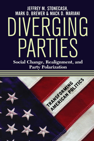 Diverging Parties: Social Change, Realignment, And Party Polarization (Transforming American Politics),Used