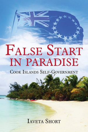 False Start in Paradise: Cook Islands Selfgovernment,Used