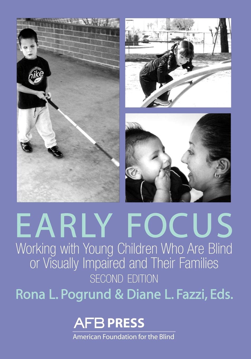 Early Focus: Working with Young Blind and Visually Impaired Children and Their Families,New