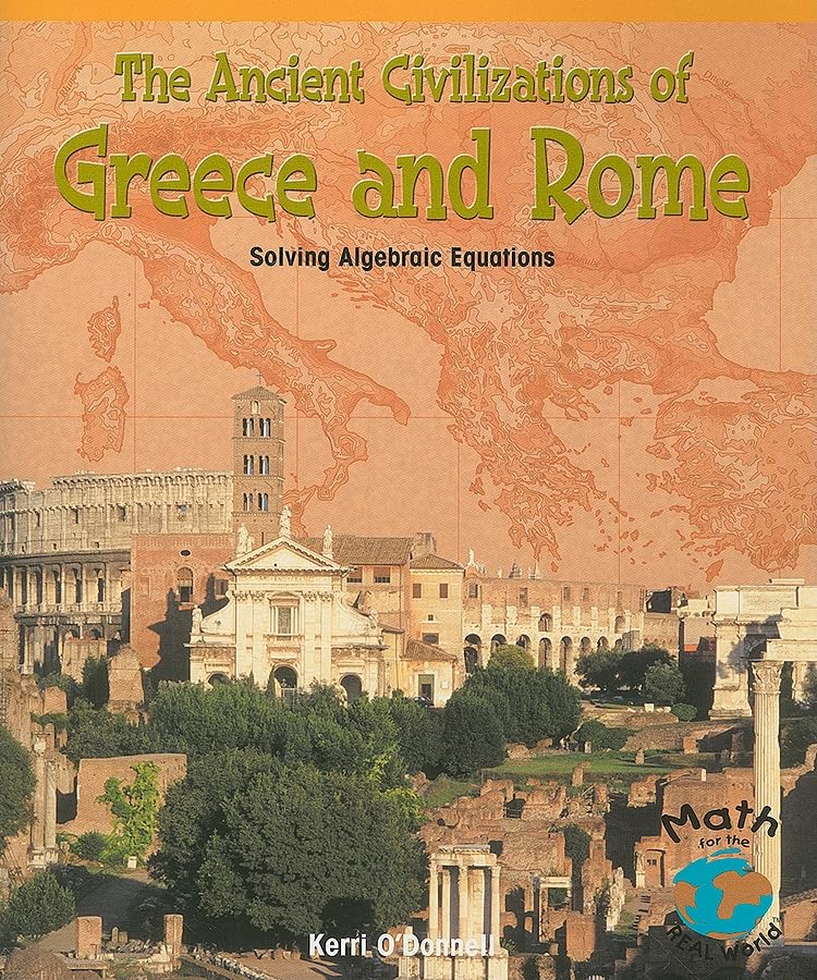 The Ancient Civilizations Of Greece And Rome: Solving Algebraic Equations (POWERMATH),Used
