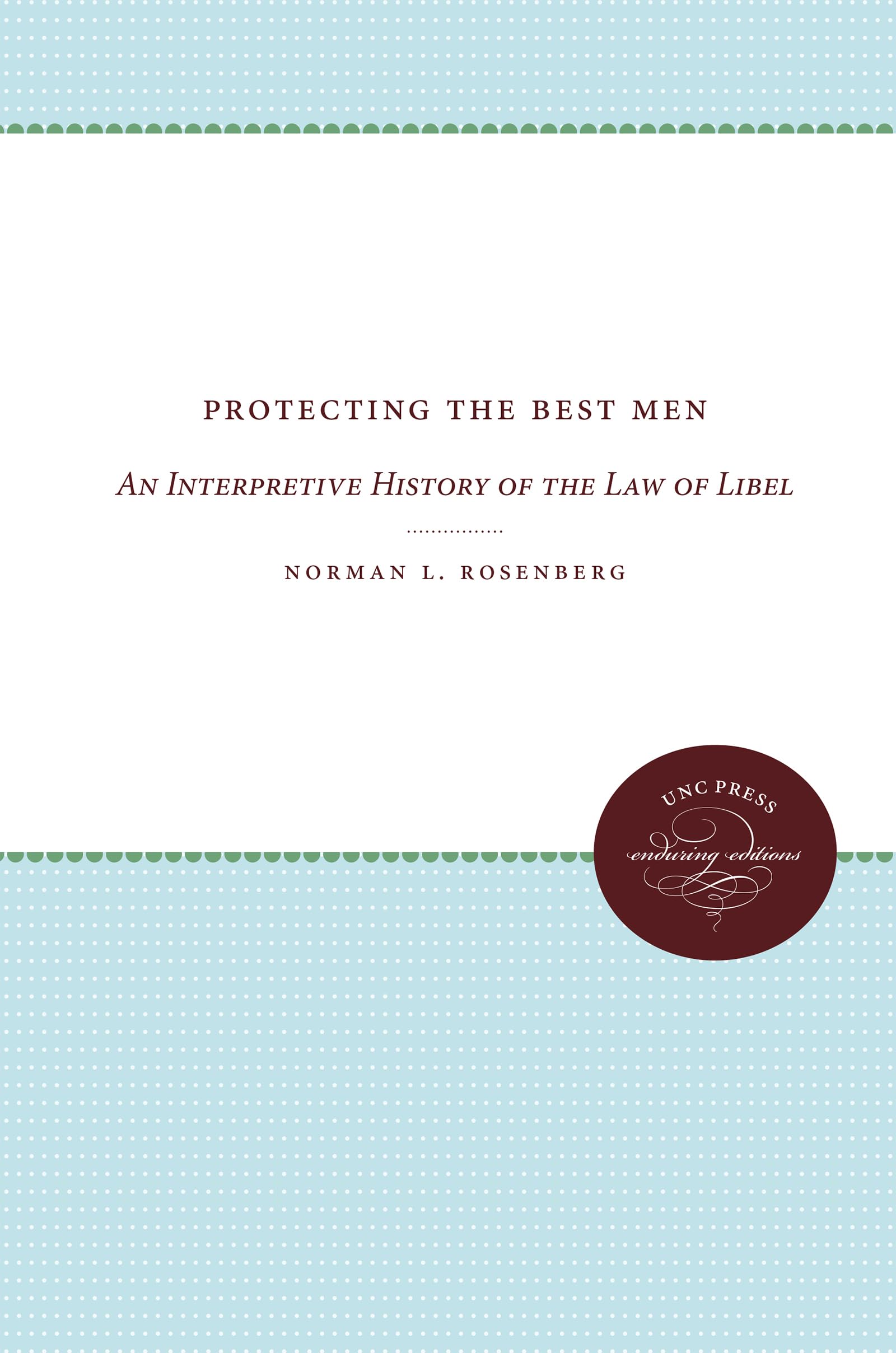 Protecting The Best Men: An Interpretive History Of The Law Of Libel (Studies In Legal History),Used