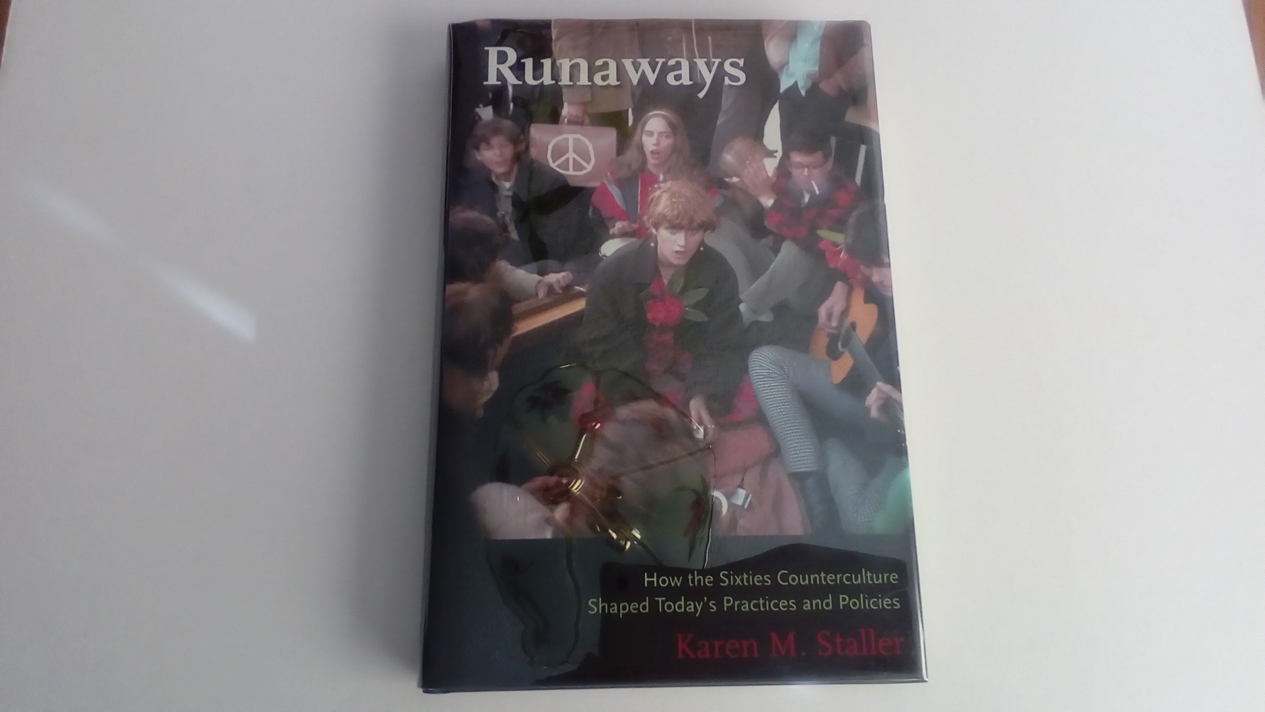 Runaways: How the Sixties Counterculture Shaped Today's Practices and Policies,New
