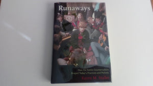 Runaways: How the Sixties Counterculture Shaped Today's Practices and Policies,Used