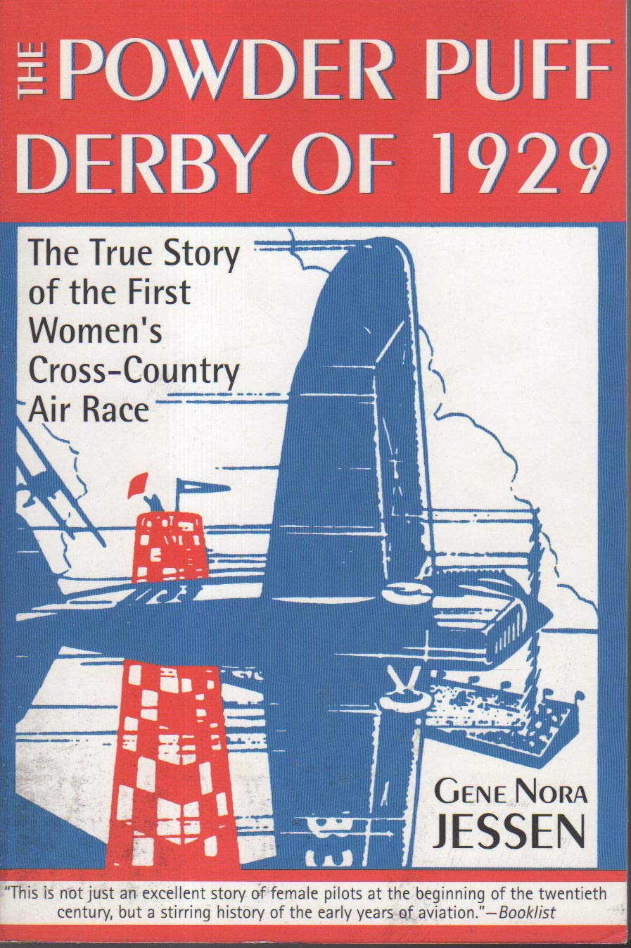 Powder Puff Derby Of 1929: The True Story Of The First Women'S Crosscountry Air Race