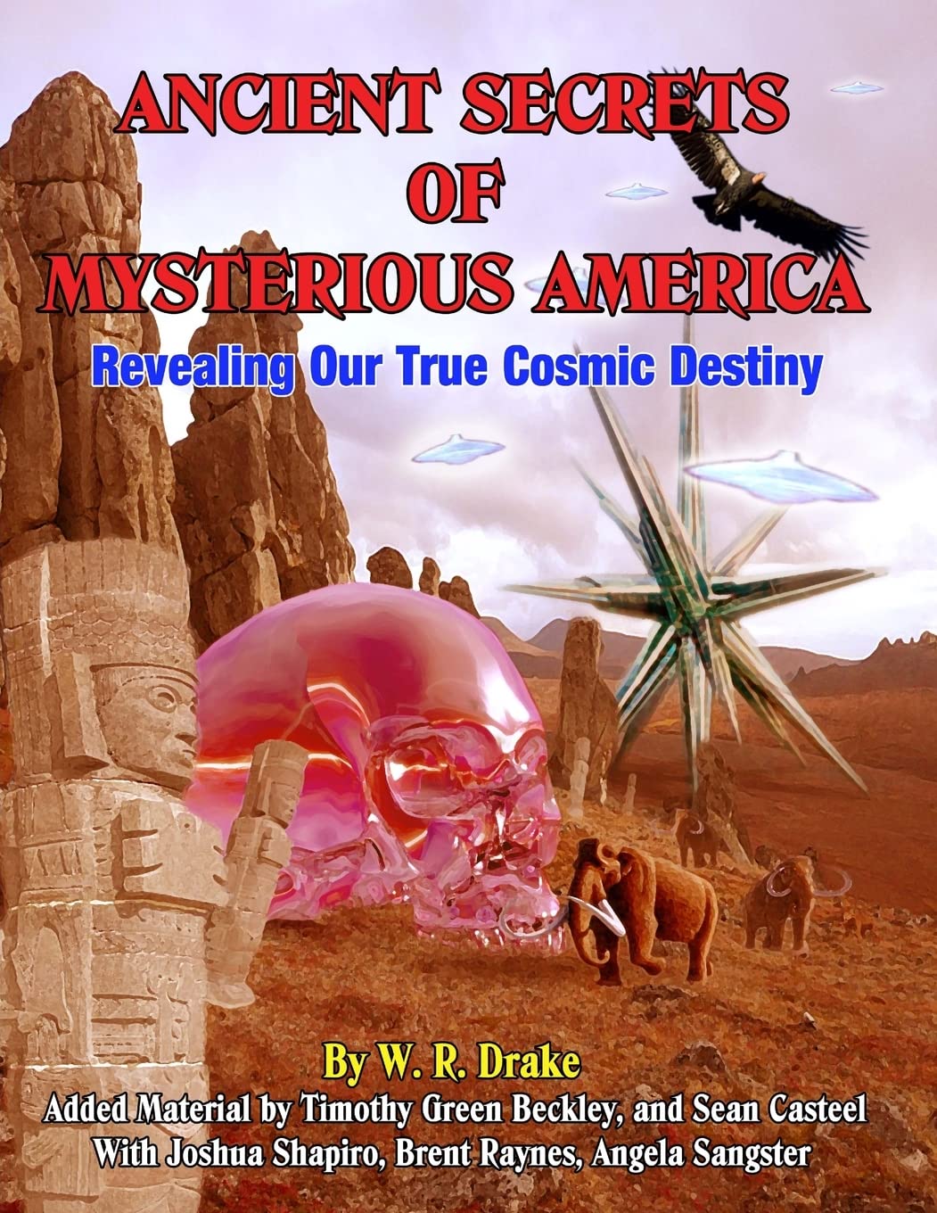 Ancient Secrets Of Mysterious America: Revealing Our True Cosmic Destiny,Used