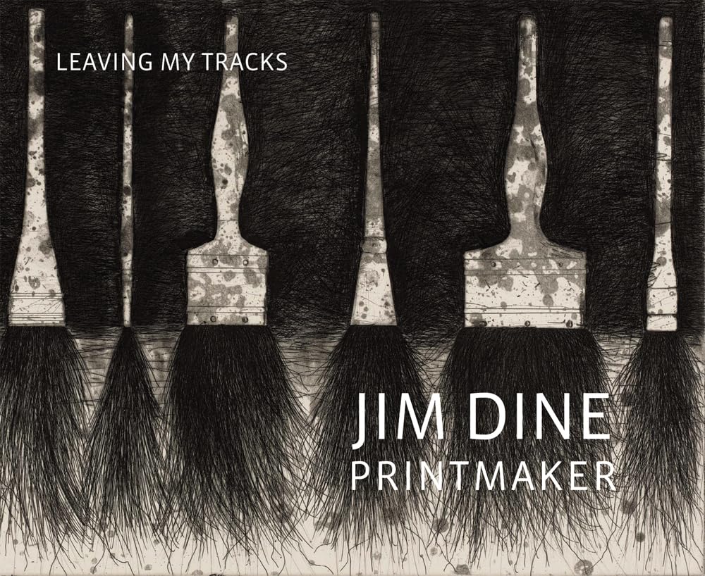 Jim Dine Printmaker: Leaving My Tracks,Used