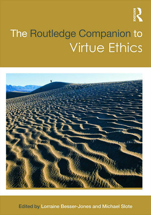 The Routledge Companion To Virtue Ethics (Routledge Philosophy Companions)