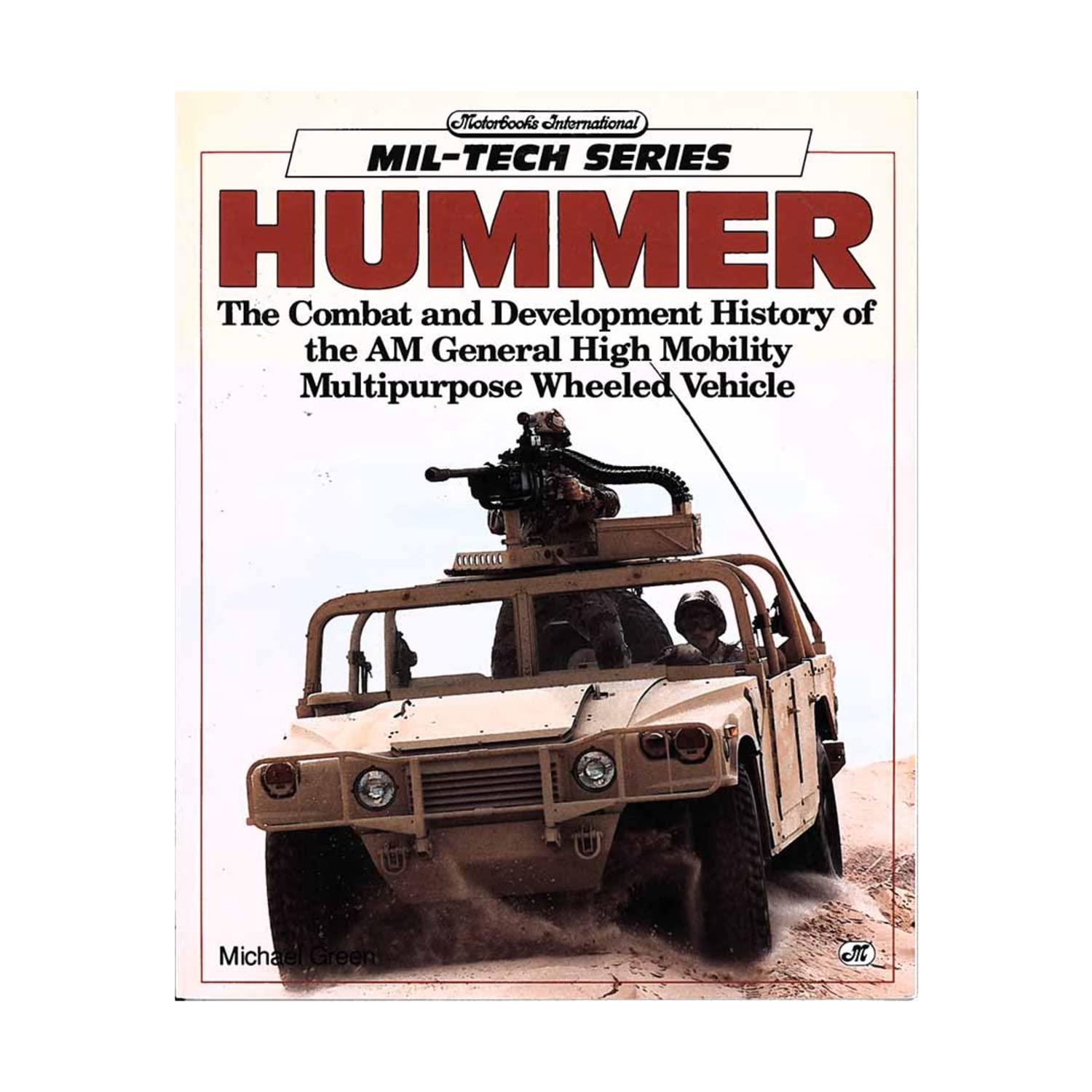 Hummer: The Combat and Development History of the AM General High Mobility Multipurpose Wheeled Vehicle (MilTech Series),Used